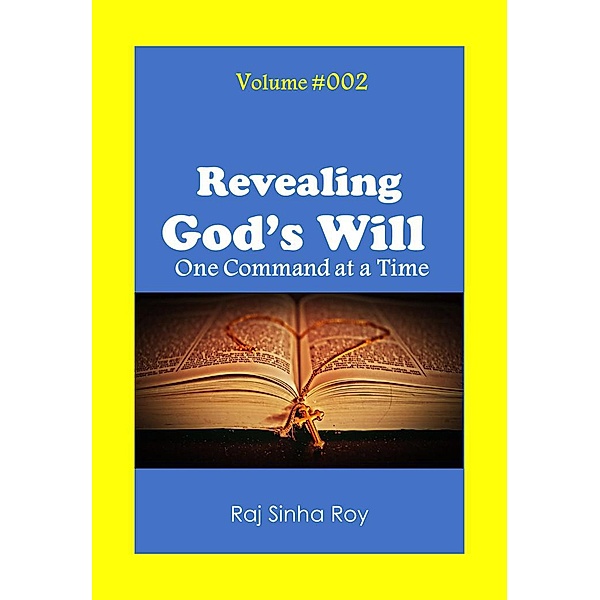 Revealing God's Will (God Commands:, #2) / God Commands:, Raj Sinha Roy