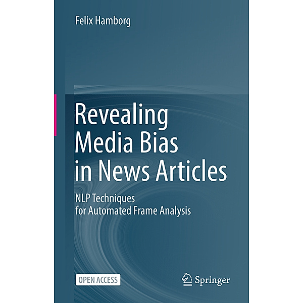 Revealing Media Bias in News Articles, Felix Hamborg