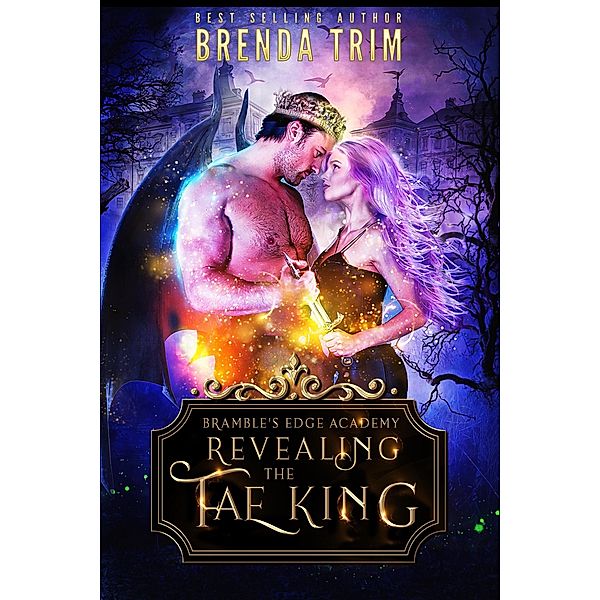 Revealing the Fae King: Reverse Harem Romance (Bramble's Edge Academy, #3) / Bramble's Edge Academy, Brenda Trim