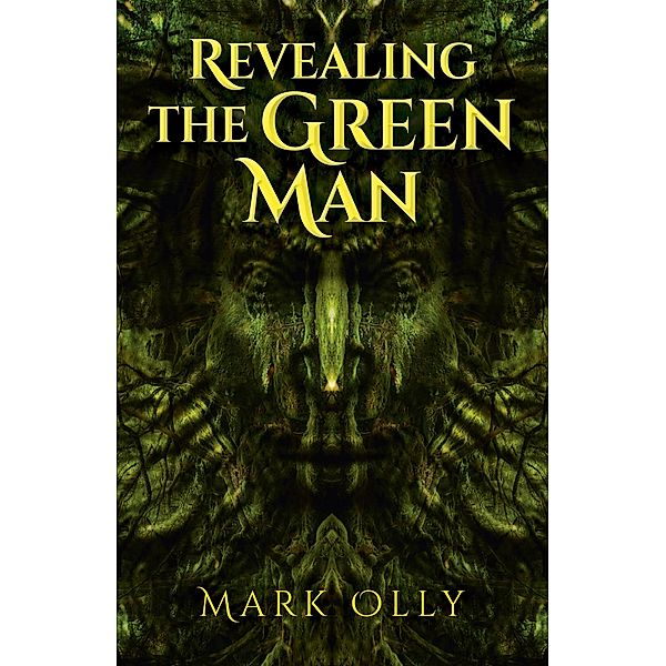 Revealing The Green Man, Mark Olly
