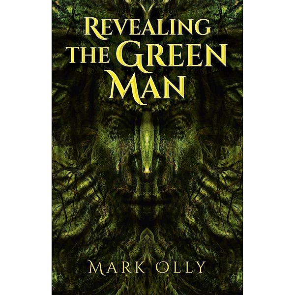 Revealing The Green Man / Moon Books, Mark Olly