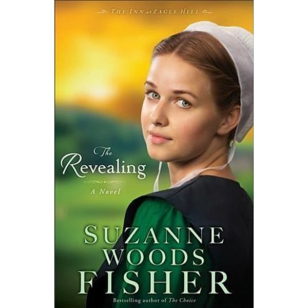 Revealing (The Inn at Eagle Hill Book #3), Suzanne Woods Fisher