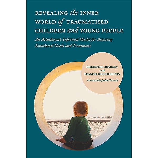 Revealing the Inner World of Traumatised Children and Young People, Christine Bradley