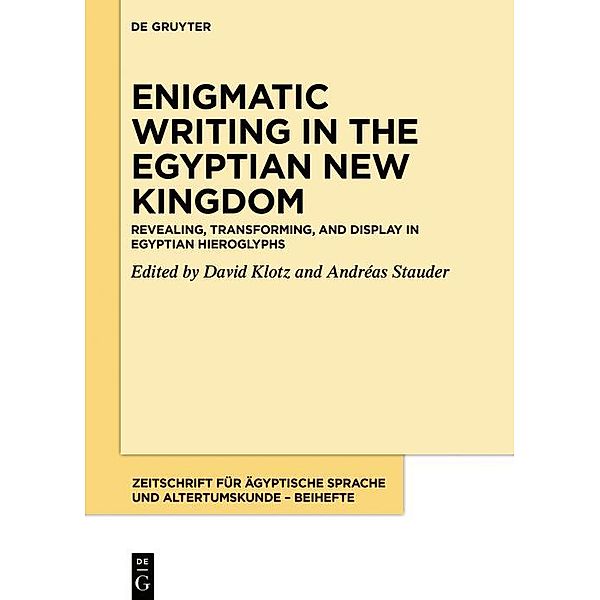 Revealing, transforming, and display in Egyptian hieroglyphs / Zeitschrift für ägyptische Sprache und Altertumskunde - Beihefte Bd.12/1