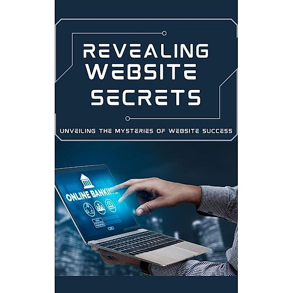 Revealing Website Secrets, Bill Chan