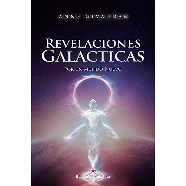 REVELACIONES GALÁCTICAS, Anne Givaudan