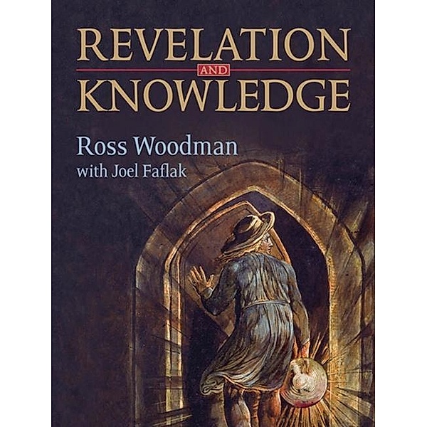 Revelation and Knowledge, Joel Faflak, Ross Woodman