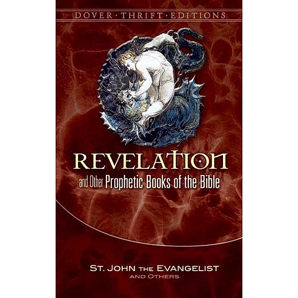 Revelation and Other Prophetic Books of the Bible / Dover Thrift Editions: Religion, St. John the Evangelist