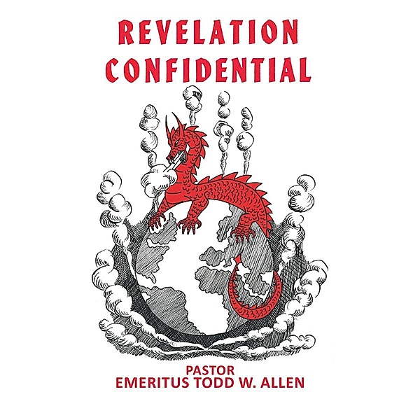 Revelation Confidential, Pastor Emeritus Todd W. Allen