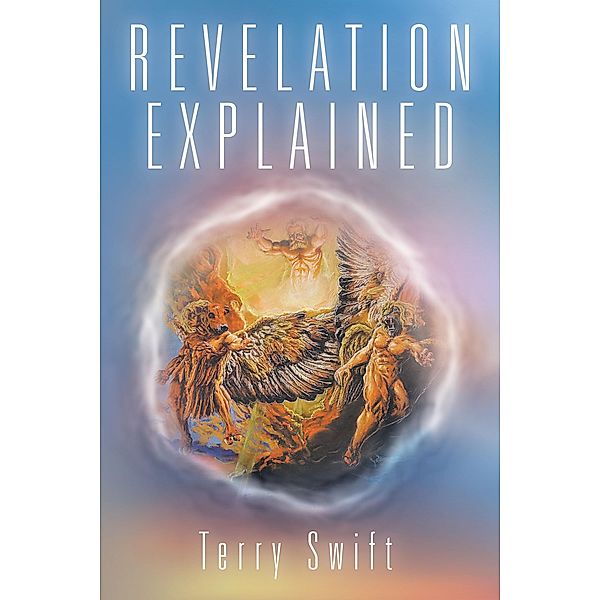 Revelation Explained, Terry Swift