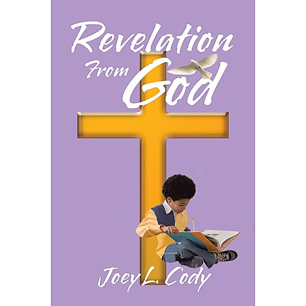 Revelation from God, Joey L. Cody