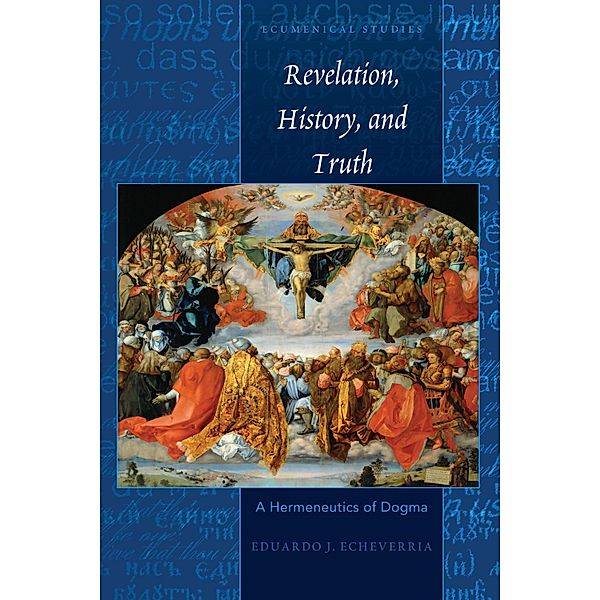 Revelation, History, and Truth / Ecumenical Studies Bd.2, Eduardo J. Echeverria