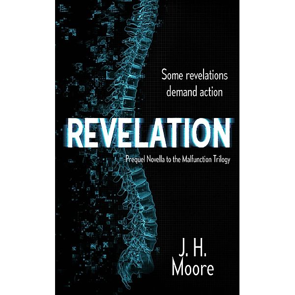 Revelation (Malfunction Prequel Novellas, #1) / Malfunction Prequel Novellas, J. H. Moore