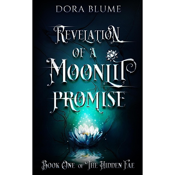 Revelation of a Moonlit Promise (Hidden Fae Series) / Hidden Fae Series, Dora Blume
