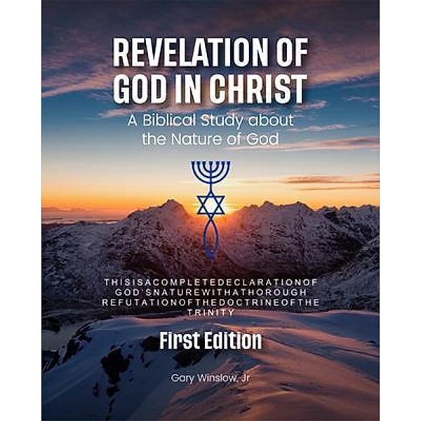 Revelation of God in Christ / 1 Bd.1, Gary W Winslow Jr