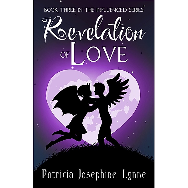Revelation of Love (Influenced, #3) / Influenced, Patricia Josephine Lynne