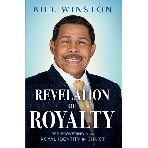 Revelation of Royalty, Bill Winston