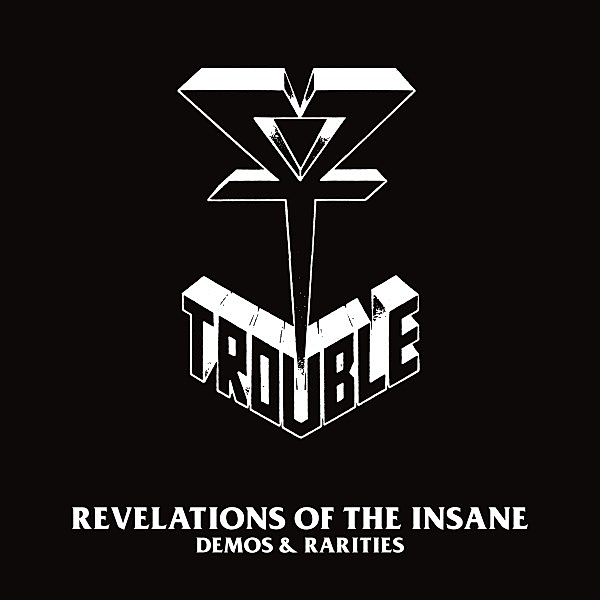 Revelation Of The Insane (Rarities & Demos), Trouble
