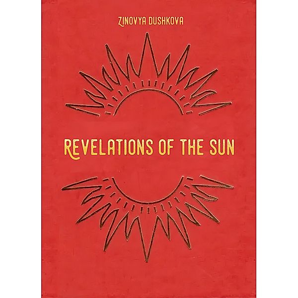 Revelation of the Sun, Zinovya Dushkova