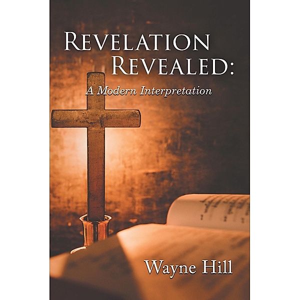 Revelation Revealed, Wayne Hill