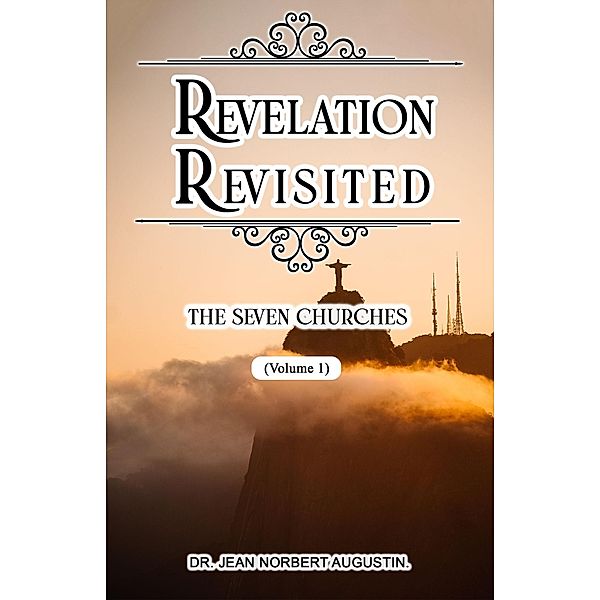 Revelation Revisited: The Seven Churches / Revelation Revisited, Jean Norbert Augustin