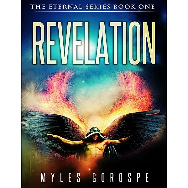 Revelation: The Eternal Series Book One, Myles Gorospe