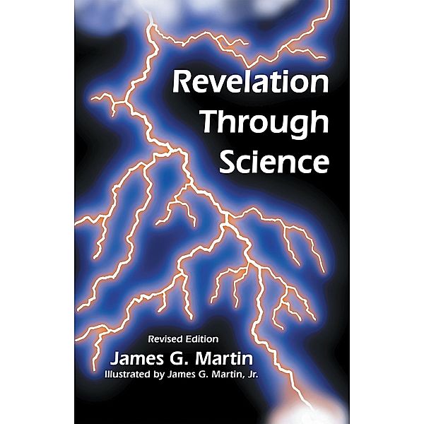 Revelation Through Science, James G. Martin