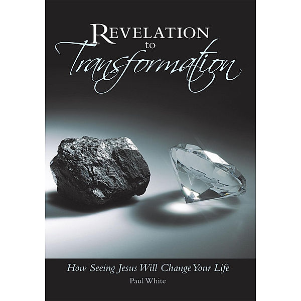 Revelation to Transformation, Paul White