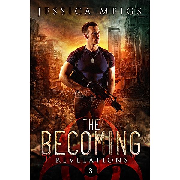 Revelations: A Post-Apocalyptic Zombie Thriller (The Becoming, #3) / The Becoming, Jessica Meigs