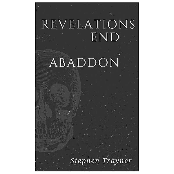 Revelations End: Abaddon, Stephen Trayner