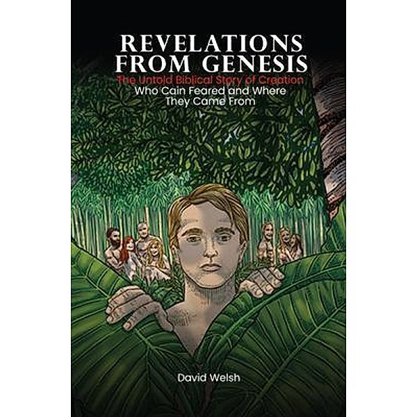 Revelations from Genesis, David Welsh