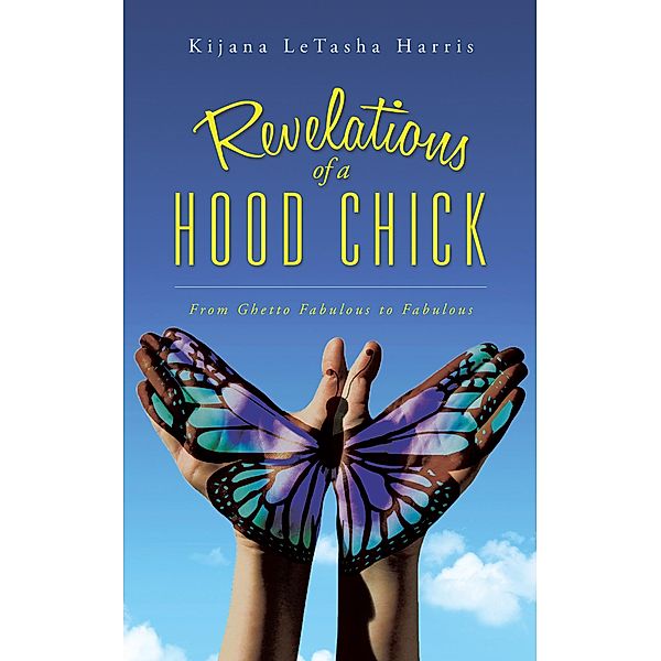 Revelations of a Hood Chick, Kijana Letasha Harris