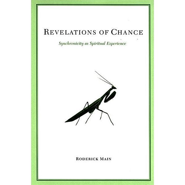 Revelations of Chance / SUNY series in Transpersonal and Humanistic Psychology, Roderick Main