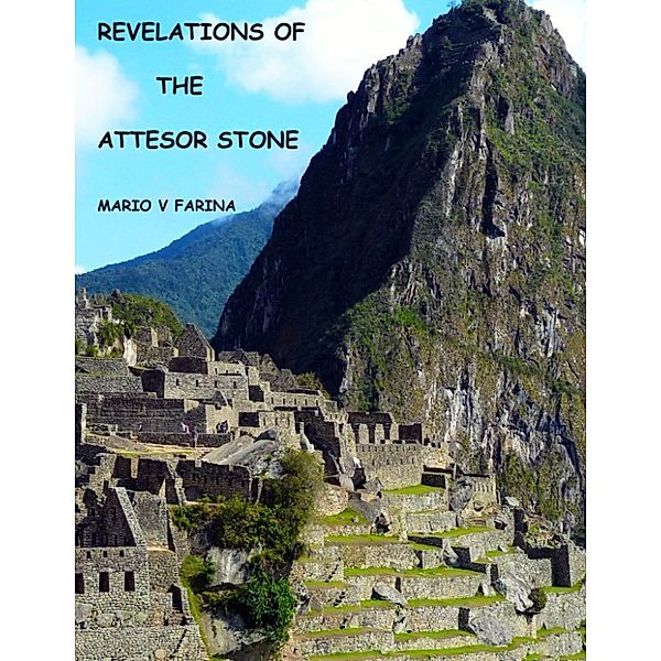 Revelations of the Attesor Stone, Mario V. Farina