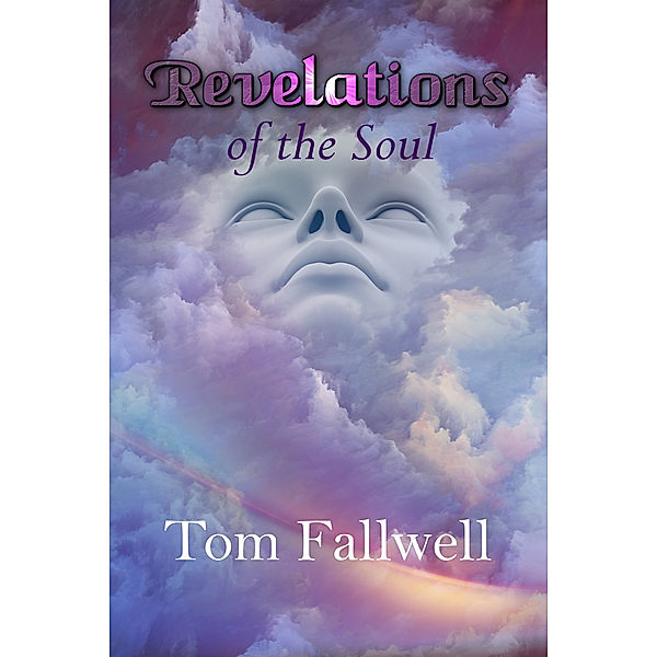 Revelations of the Soul, Tom Fallwell
