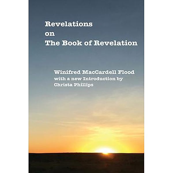 Revelations on The Book of Revelation, Winifred Maccardell Flood