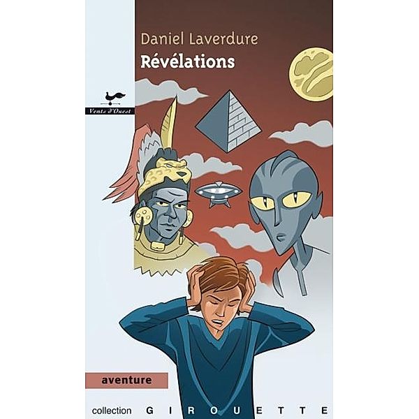 Revelations / VENTS D'OUEST, Daniel Laverdure Daniel Laverdure
