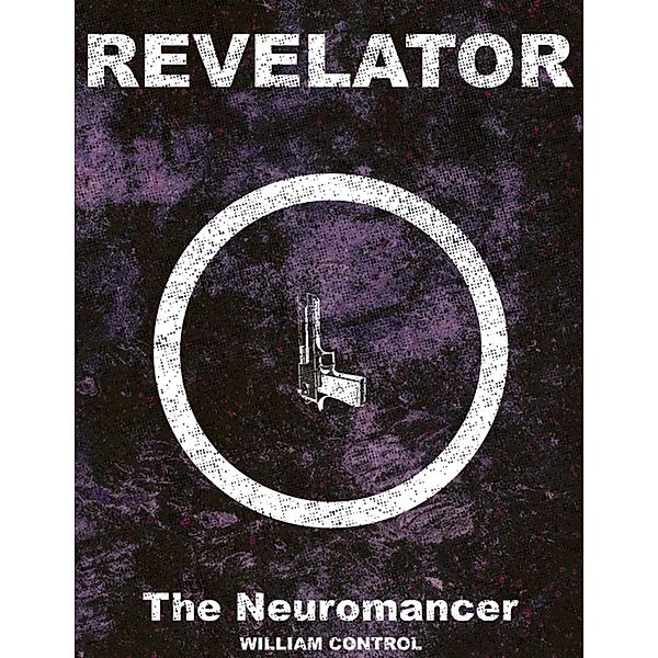 Revelator Book 1: The Neuromancer, William Control