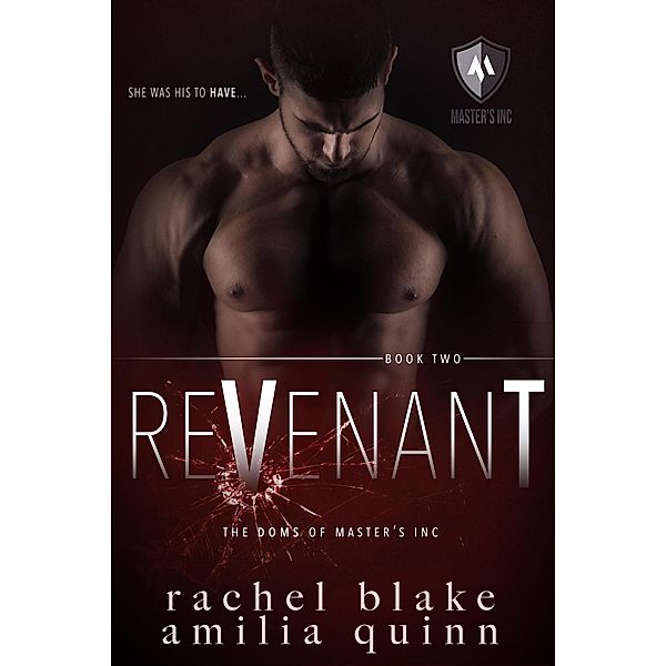 Revenant (Doms of Master's Inc., #2) / Doms of Master's Inc., Rachel Blake, Amilia Quinn
