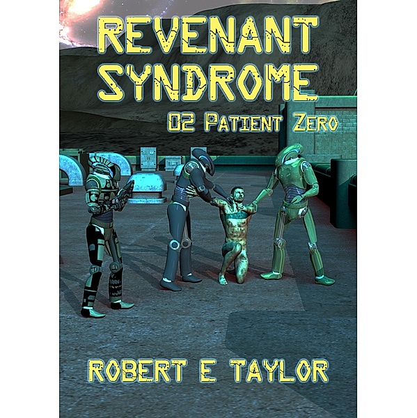 Revenant Syndrome: 02. Patient Zero / Revenant Syndrome, Robert E. Taylor