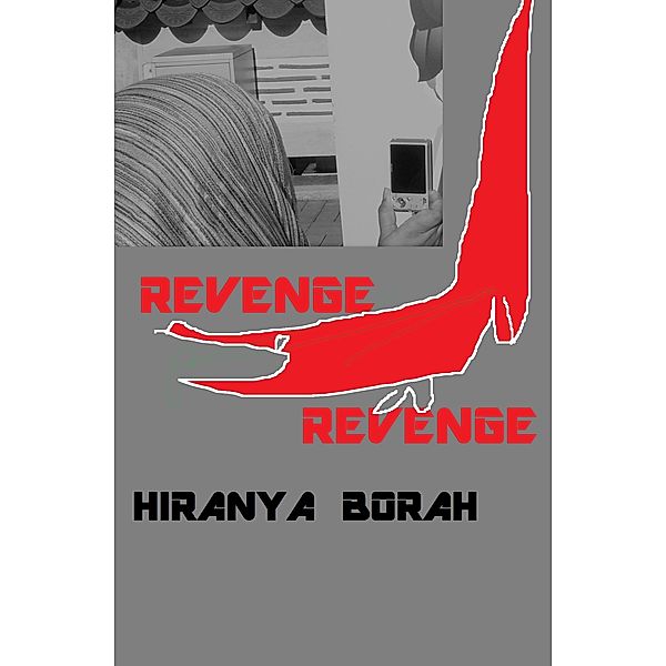 Revenge, Hiranya Borah