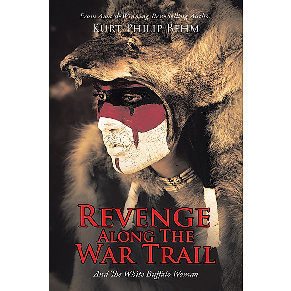 Revenge Along the War Trail, Kurt Philip Behm