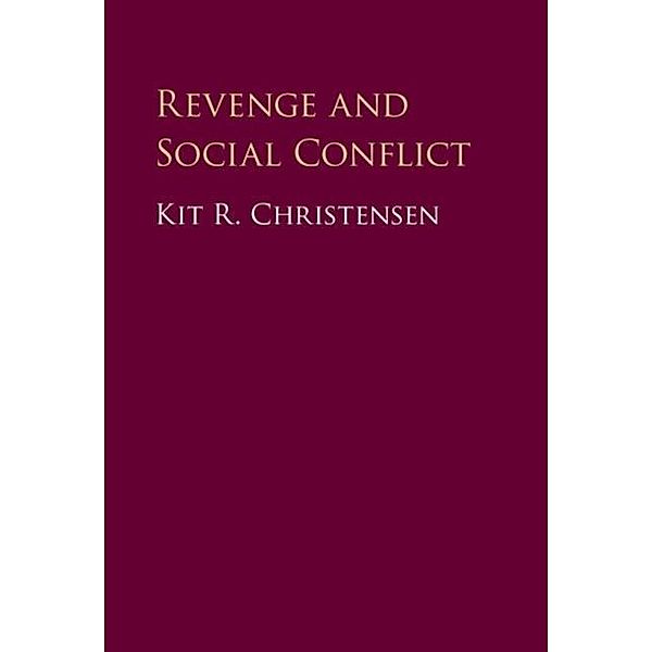 Revenge and Social Conflict, Kit R. Christensen