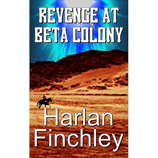 Revenge at Beta Colony, Harlan Finchley