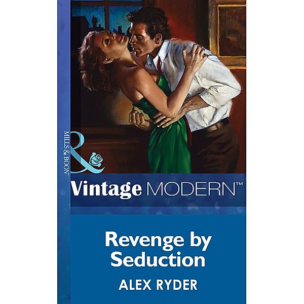 Revenge By Seduction (Mills & Boon Modern) / Mills & Boon Modern, Alex Ryder