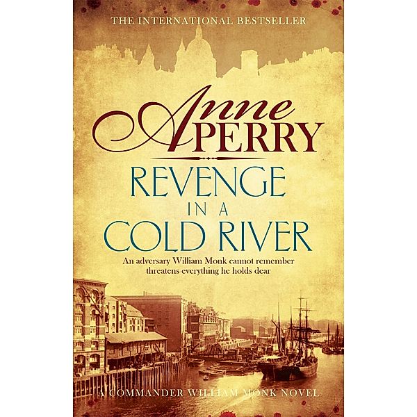 Revenge in a Cold River (William Monk Mystery, Book 22) / William Monk Mystery Bd.22, Anne Perry