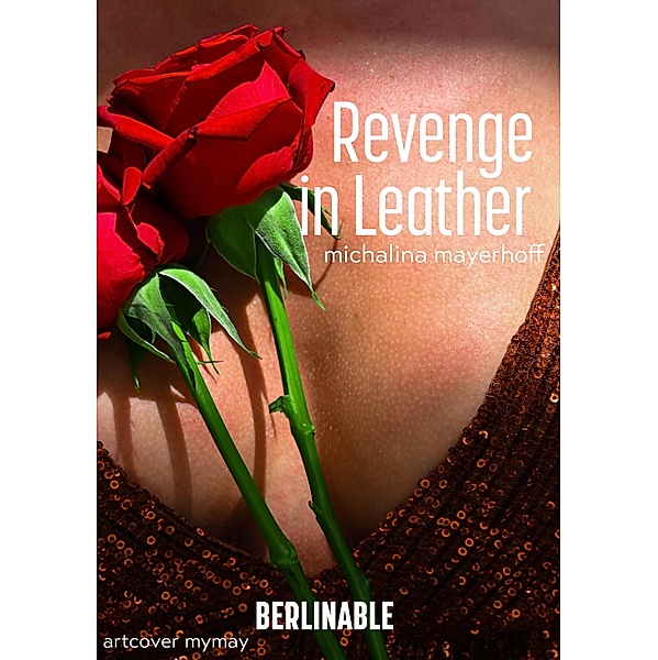 Revenge in Leather, Michalina Mayerhoff