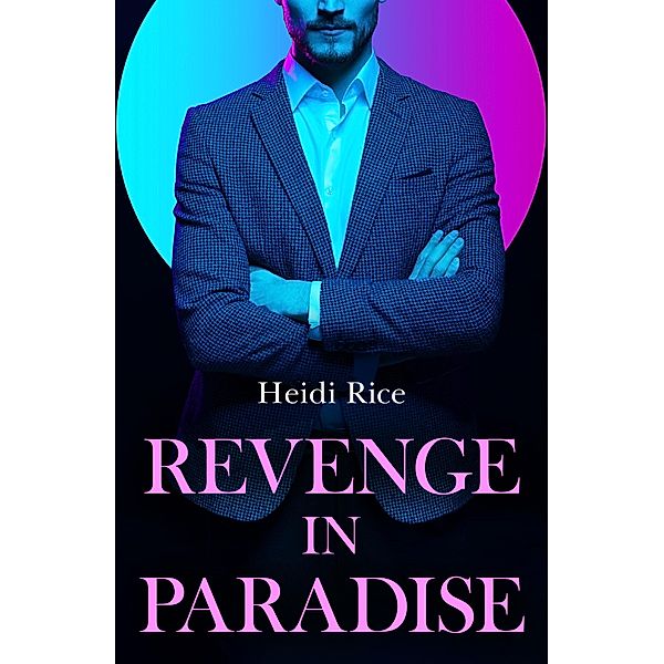 Revenge In Paradise, Heidi Rice