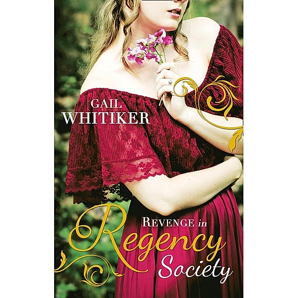Revenge In Regency Society: Brushed by Scandal / Courting Miss Vallois / Mills & Boon, Gail Whitiker