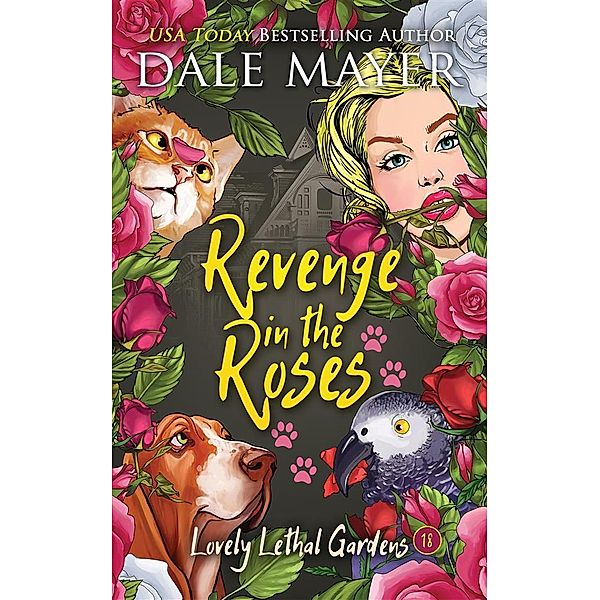 Revenge in the Roses / Lovely Lethal Gardens Bd.18, Dale Mayer